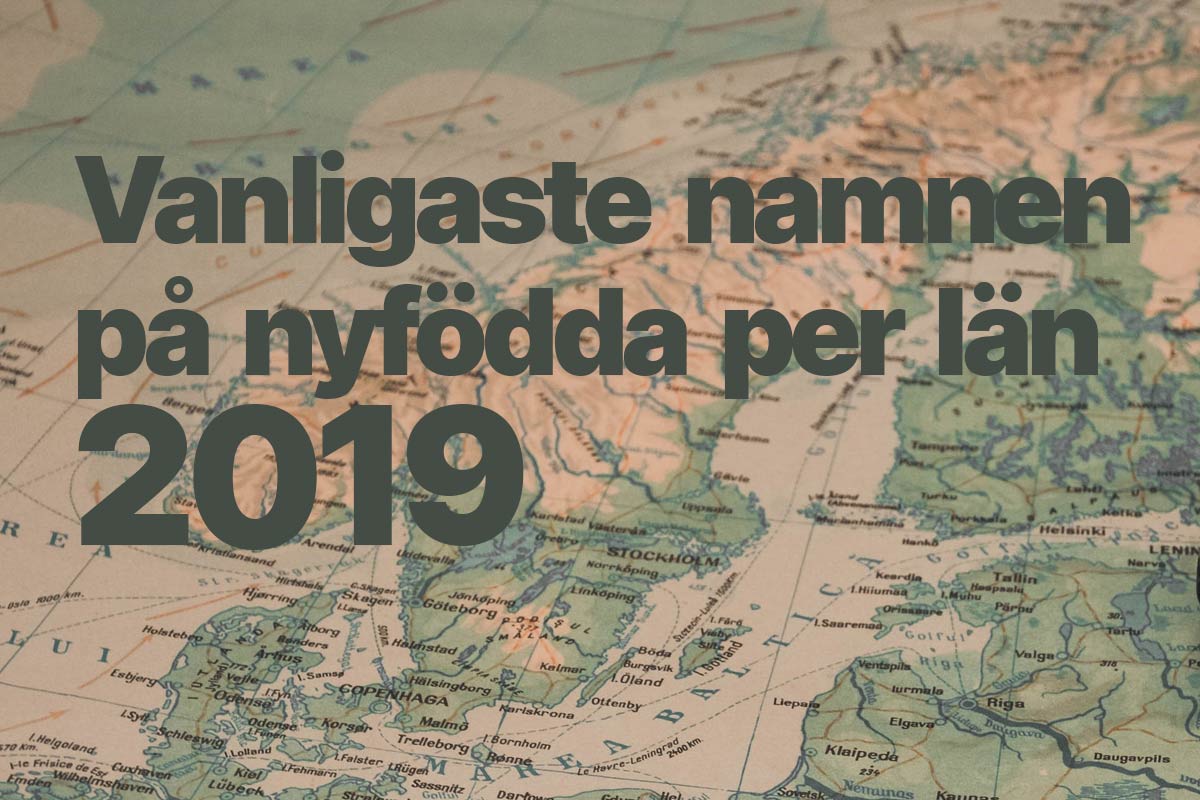 Nyfödda namn per län 2019