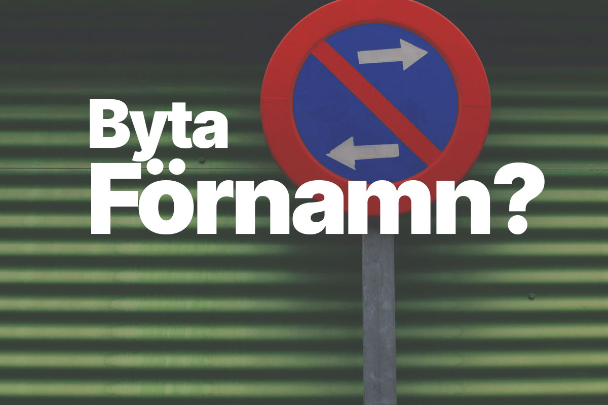 Byta förnamn - så gör du och detta gäller